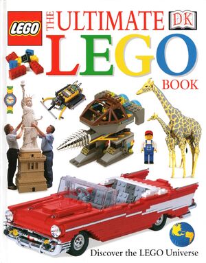 A white book cover featuring photographs of a number of LEGO models and products. Above the photographs is the book's title "The Ultimate LEGO Book" and the LEGO and Dorling Kindersley logos; below is a tagline, "Discover the LEGO Universe".