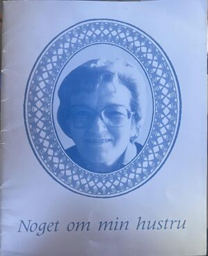 A pamphlet with a picture of Edith Kirk Christiansen on the front, and the Danish text "Noget om min hustru" under her photograph.